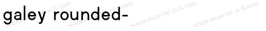 galey rounded字体转换